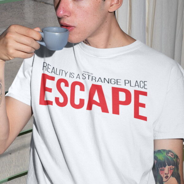 ESCAPE - Reality Is A Strange Place by Gripping Life - Binge watching T-shirt
