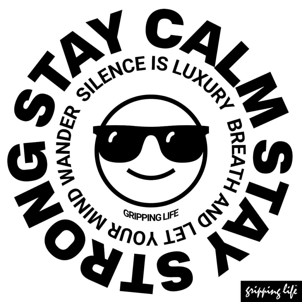 Good Vibes - Stay Calm Stay Strong - Breath And Let Your Mind Wander - Silence Is Luxury - Design By Gripping Life